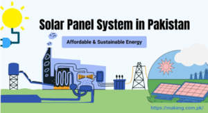 Solar Panel System in Pakistan: A Complete Guide to Clean, Affordable & Sustainable Energy
