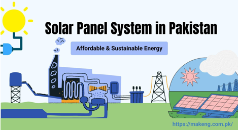 Solar Panel System in Pakistan: A Complete Guide to Clean, Affordable & Sustainable Energy